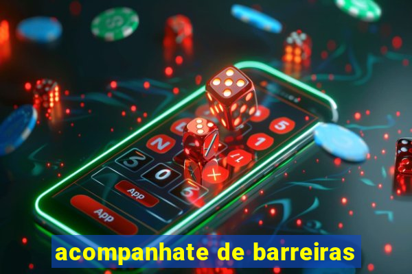 acompanhate de barreiras